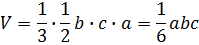 V=1/3∙1/2 b∙c∙a=1/6 abc